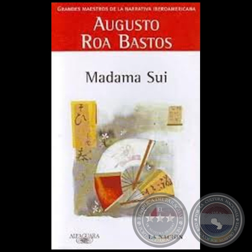 MADAMA SUI - Autor: AUGUSTO ROA BASTOS - Año 2007